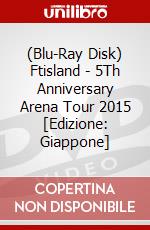 (Blu-Ray Disk) Ftisland - 5Th Anniversary Arena Tour 2015 [Edizione: Giappone] brd