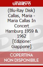 (Blu-Ray Disk) Callas, Maria - Maria Callas In Concert Hamburg 1959 & 1962 [Edizione: Giappone] brd