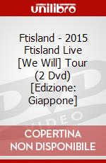 Ftisland - 2015 Ftisland Live [We Will] Tour (2 Dvd) [Edizione: Giappone] dvd