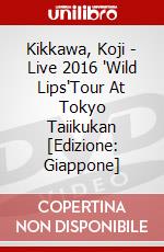 Kikkawa, Koji - Live 2016 'Wild Lips'Tour At Tokyo  Taiikukan [Edizione: Giappone] dvd