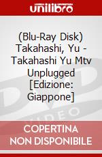 (Blu-Ray Disk) Takahashi, Yu - Takahashi Yu Mtv Unplugged [Edizione: Giappone] brd