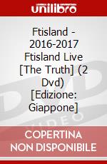 Ftisland - 2016-2017 Ftisland Live [The Truth] (2 Dvd) [Edizione: Giappone] dvd