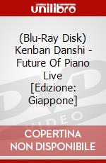 (Blu-Ray Disk) Kenban Danshi - Future Of Piano Live [Edizione: Giappone] brd