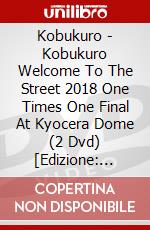 Kobukuro - Kobukuro Welcome To The Street 2018 One Times One Final At Kyocera Dome (2 Dvd) [Edizione: Giappone] dvd