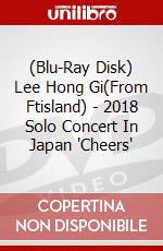 (Blu-Ray Disk) Lee Hong Gi(From Ftisland) - 2018 Solo Concert In Japan 'Cheers' brd