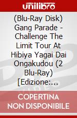 (Blu-Ray Disk) Gang Parade - Challenge The Limit Tour At Hibiya Yagai Dai Ongakudou (2 Blu-Ray) [Edizione: Giappone] brd