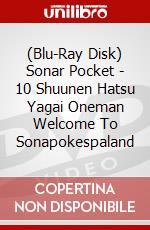 (Blu-Ray Disk) Sonar Pocket - 10 Shuunen Hatsu Yagai Oneman Welcome To Sonapokespaland brd