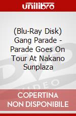 (Blu-Ray Disk) Gang Parade - Parade Goes On Tour At Nakano Sunplaza brd