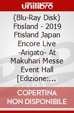 (Blu-Ray Disk) Ftisland - 2019 Ftisland Japan Encore Live -Arigato- At Makuhari Messe Event Hall  [Edizione: Giappone] brd
