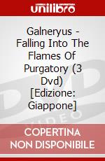 Galneryus - Falling Into The Flames Of Purgatory (3 Dvd) [Edizione: Giappone] dvd