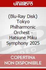 (Blu-Ray Disk) Tokyo Philharmonic Orchest - Hatsune Miku Symphony 2025 brd