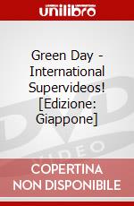 Green Day - International Supervideos! [Edizione: Giappone] dvd