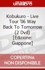 Kobukuro - Live Tour '06 Way Back To Tomorrow (2 Dvd) [Edizione: Giappone] dvd