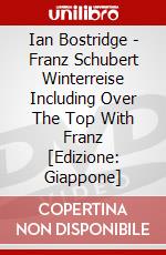 Ian Bostridge - Franz Schubert Winterreise Including Over The Top With Franz [Edizione: Giappone] dvd