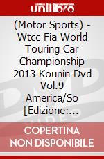 (Motor Sports) - Wtcc Fia World Touring Car Championship 2013 Kounin Dvd Vol.9 America/So [Edizione: Giappone] dvd