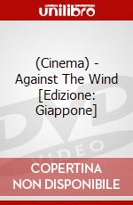 (Cinema) - Against The Wind [Edizione: Giappone] dvd