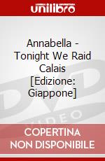 Annabella - Tonight We Raid Calais [Edizione: Giappone] dvd