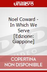 Noel Coward - In Which We Serve [Edizione: Giappone] dvd