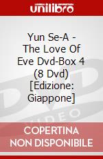 Yun Se-A - The Love Of Eve Dvd-Box 4 (8 Dvd) [Edizione: Giappone] dvd