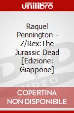 Raquel Pennington - Z/Rex:The Jurassic Dead [Edizione: Giappone] dvd