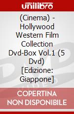 (Cinema) - Hollywood Western Film Collection Dvd-Box Vol.1 (5 Dvd) [Edizione: Giappone] dvd