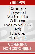 (Cinema) - Hollywood Western Film Collection Dvd-Box Vol.2 (5 Dvd) [Edizione: Giappone] dvd