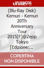 (Blu-Ray Disk) Kemuri - Kemuri 20Th Anniversary Tour 2015[F]@Zepp Tokyo [Edizione: Giappone] brd