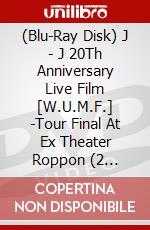 (Blu-Ray Disk) J - J 20Th Anniversary Live Film [W.U.M.F.] -Tour Final At Ex Theater Roppon (2 Blu-Ray) [Edizione: Giappone] brd