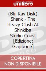 (Blu-Ray Disk) Shank - The Heavy Clash At Shinkiba Studio Coast [Edizione: Giappone] brd