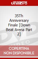 35Th Anniversary Finale [Down Beat Arena Part 2] dvd