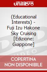 (Educational Interests) - Fuji Izu Hakone Sky Cruising [Edizione: Giappone] dvd
