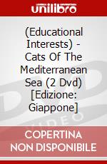 (Educational Interests) - Cats Of The Mediterranean Sea (2 Dvd) [Edizione: Giappone] dvd