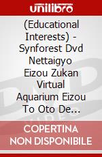 (Educational Interests) - Synforest Dvd Nettaigyo Eizou Zukan Virtual Aquarium Eizou To Oto De Tan [Edizione: Giappone] dvd