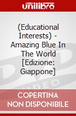 (Educational Interests) - Amazing Blue In The World [Edizione: Giappone] dvd