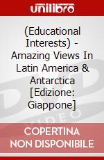 (Educational Interests) - Amazing Views In Latin America & Antarctica [Edizione: Giappone] dvd