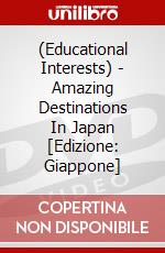 (Educational Interests) - Amazing Destinations In Japan [Edizione: Giappone] dvd