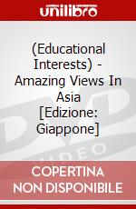 (Educational Interests) - Amazing Views In Asia [Edizione: Giappone] dvd