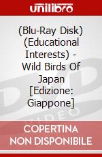 (Blu-Ray Disk) (Educational Interests) - Wild Birds Of Japan [Edizione: Giappone] brd