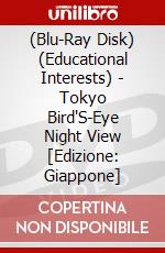 (Blu-Ray Disk) (Educational Interests) - Tokyo Bird'S-Eye Night View [Edizione: Giappone] brd
