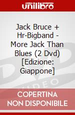 Jack Bruce + Hr-Bigband - More Jack Than Blues (2 Dvd) [Edizione: Giappone] dvd