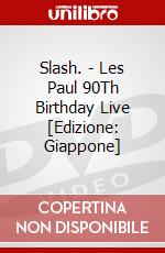 Slash. - Les Paul 90Th Birthday Live [Edizione: Giappone] dvd
