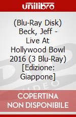 (Blu-Ray Disk) Beck, Jeff - Live At Hollywood Bowl 2016 (3 Blu-Ray) [Edizione: Giappone] brd