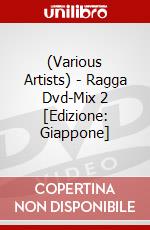 (Various Artists) - Ragga Dvd-Mix 2 [Edizione: Giappone] dvd