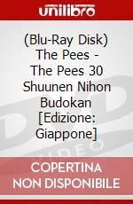 (Blu-Ray Disk) The Pees - The Pees 30 Shuunen Nihon Budokan [Edizione: Giappone] brd
