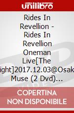 Rides In Revellion - Rides In Revellion Oneman Live[The Light]2017.12.03@Osaka Muse (2 Dvd) [Edizione: Giappone] dvd