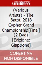 (Various Artists) - The Batou 2018 Cypher Grand Championship[Final] (2 Dvd) [Edizione: Giappone] dvd