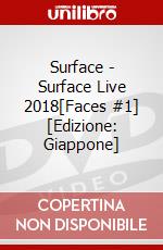 Surface - Surface Live 2018[Faces #1] [Edizione: Giappone] dvd