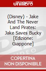 (Disney) - Jake And The Never Land Pirates: Jake Saves Bucky [Edizione: Giappone] dvd