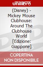 (Disney) - Mickey Mouse Clubhouse: Around The Clubhouse World [Edizione: Giappone] dvd