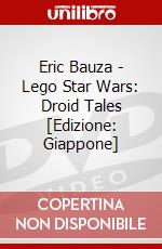 Eric Bauza - Lego Star Wars: Droid Tales [Edizione: Giappone] dvd